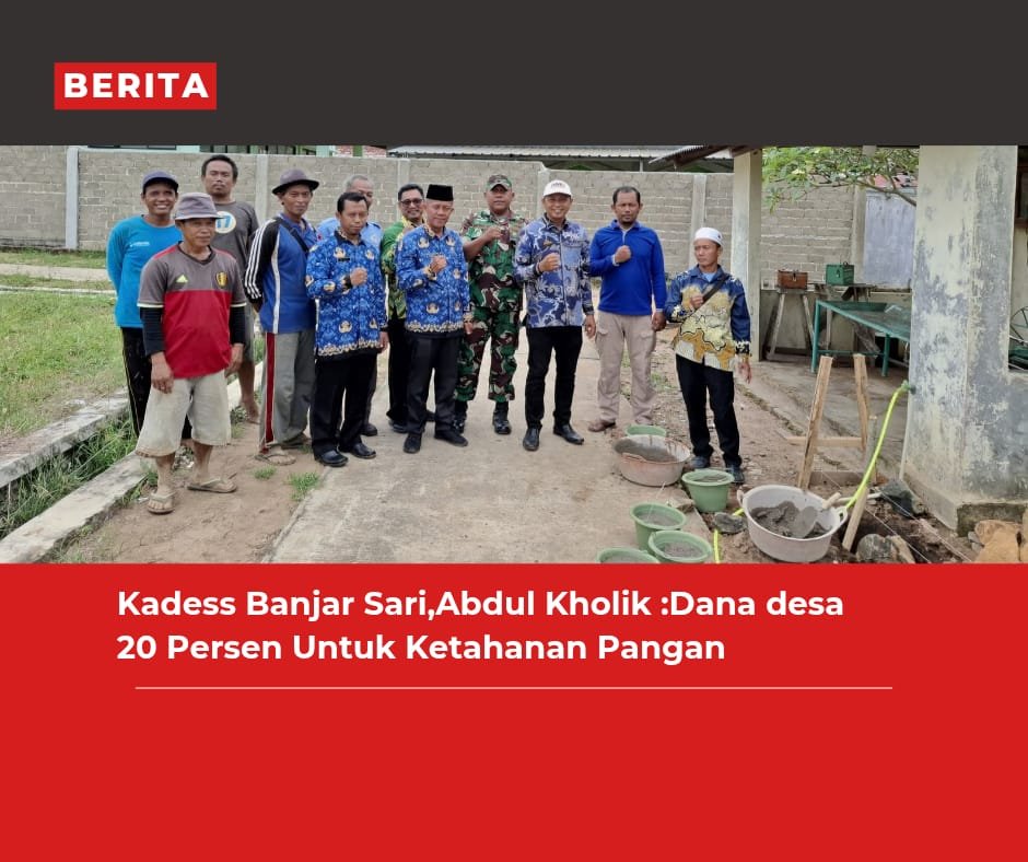 Kades Banjar Sari, Abdul Kholik :Dana Desa Tahap Satu 20 Persen Untuk Ketahanan Pangan