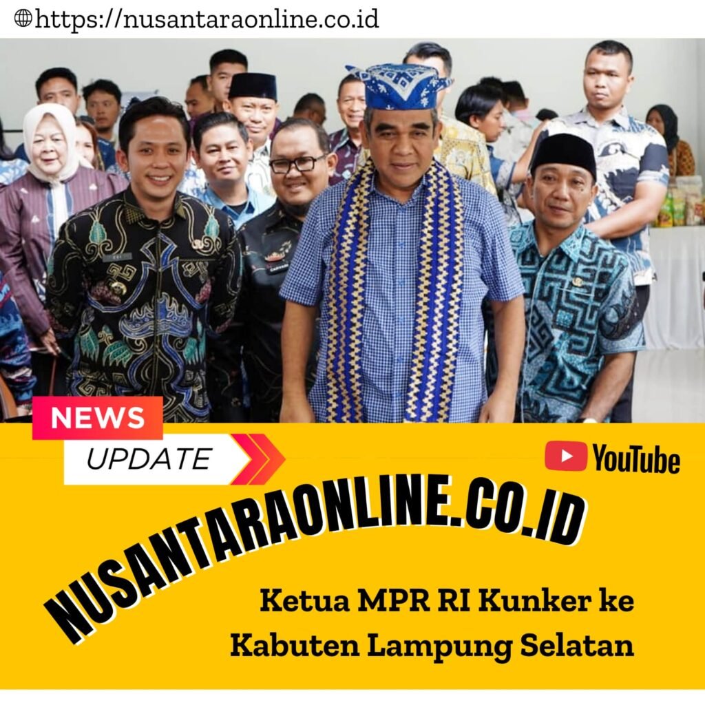 Ketua MPR RI Kunjungan Kerja Kekabupaten Lampung Selatan