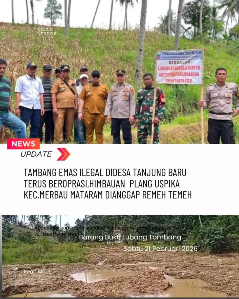 Tambang Emas Ilegal Didesa Tanjung Baru Terus Beroprasi,Plang Himbauan Uspika Kec.Merbau Mataram di Anggap Remeh Temeh