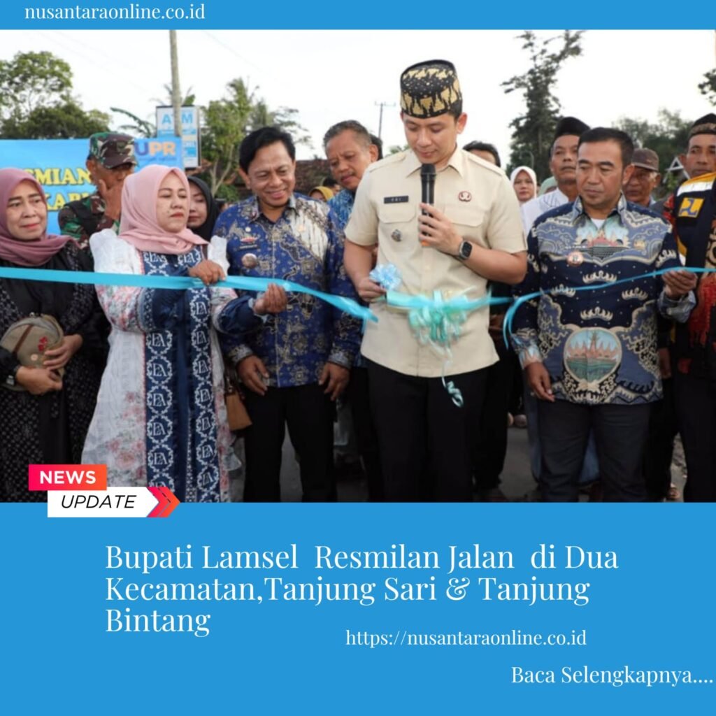 Bupati Lamsel Resmikan Jalan di Dua Kecamatan,Tanjung Sari dan Tanjung Bintang