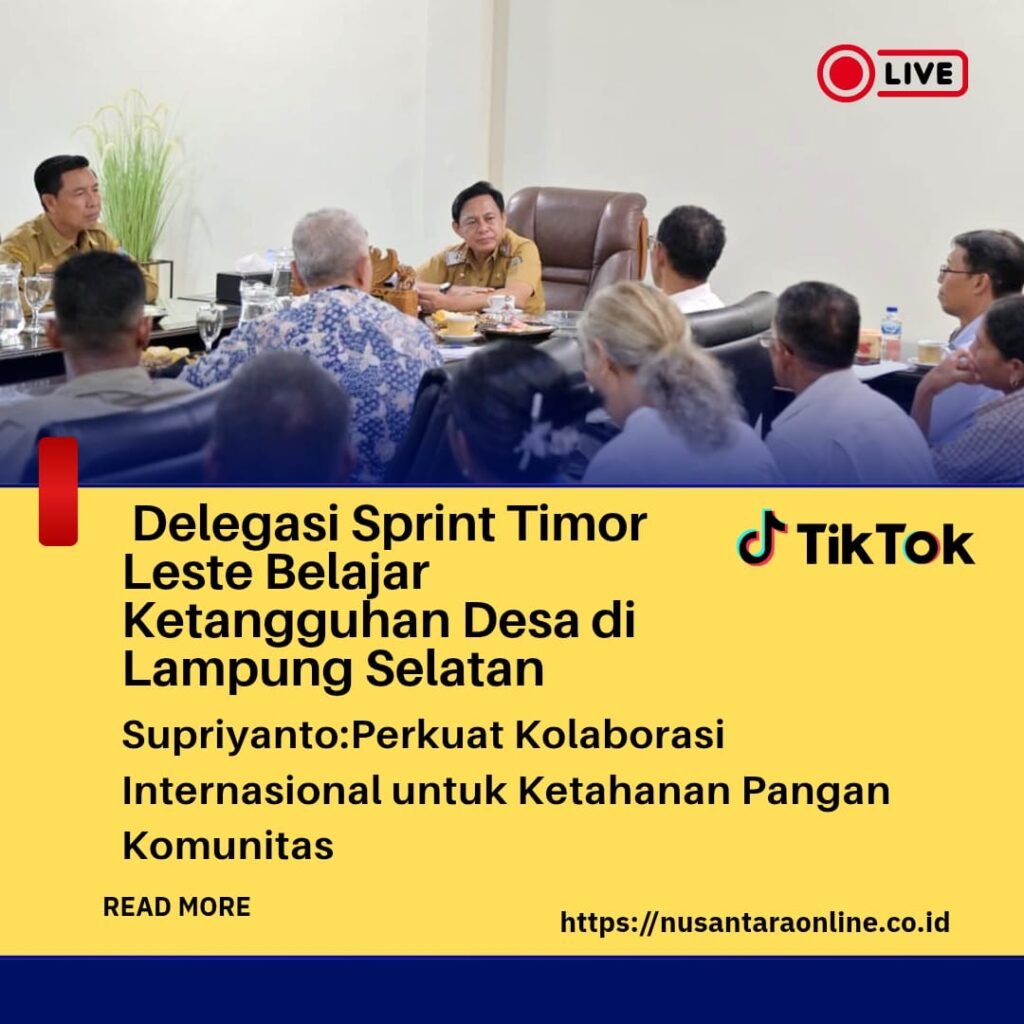 Delegasi Sprint Timor Leste Belajar Ketangguhan Desa di Lampung Selatan,Supriyanto:Perkuat Kolaborasi Internasional untuk Ketahanan Komunitas